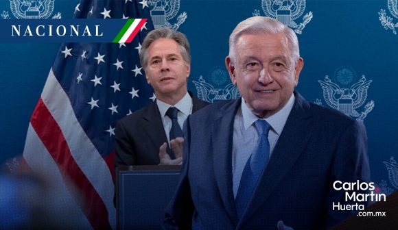 AMLO - Antony Blinken AMLO se reunirá con Blinken y funcionarios estadounidenses la próxima semana