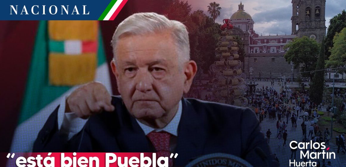 AMLO destaca que “está bien Puebla” y calificó de muy buen gobernador a Sergio Salomón