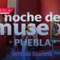 Noche de Museos en Puebla con 42 recintos