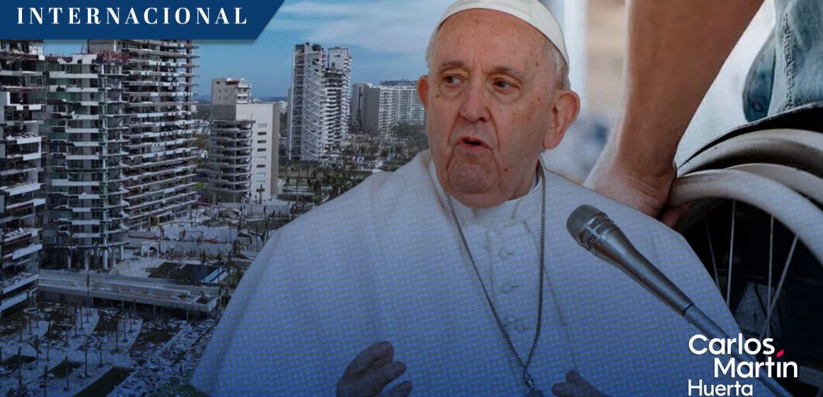 Papa Francisco pidió ayudar a las víctimas de Acapulco y personas con discapacidad