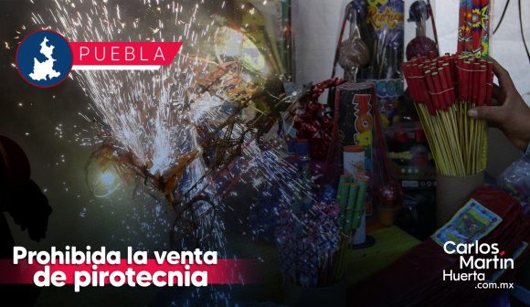 Prohibida la venta de pirotecnia en la Ciudad de Puebla; habrán operativos Prohibida la venta de pirotecnia en la Ciudad de Puebla; habrán operativos
