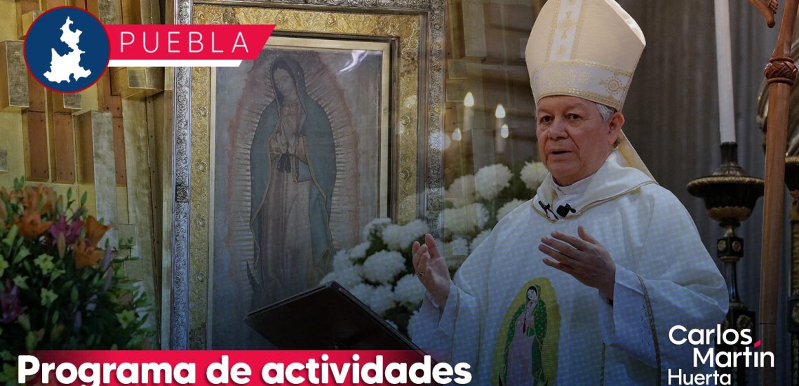 Celebración de la Virgen de Guadalupe en Puebla; aquí las actividades