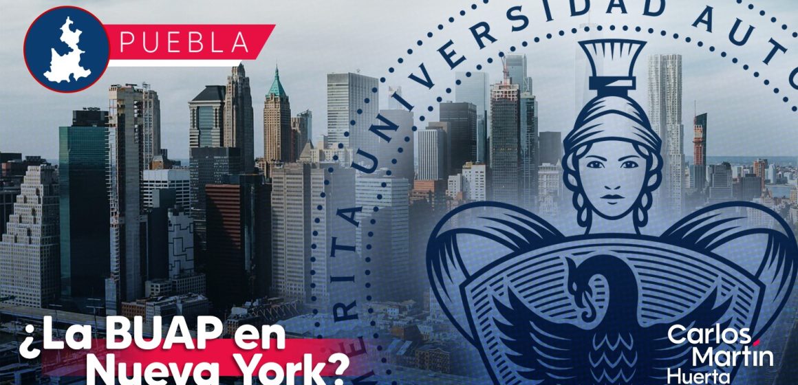 ¿La BUAP en Nueva York? Analizan construir campus en Estados Unidos