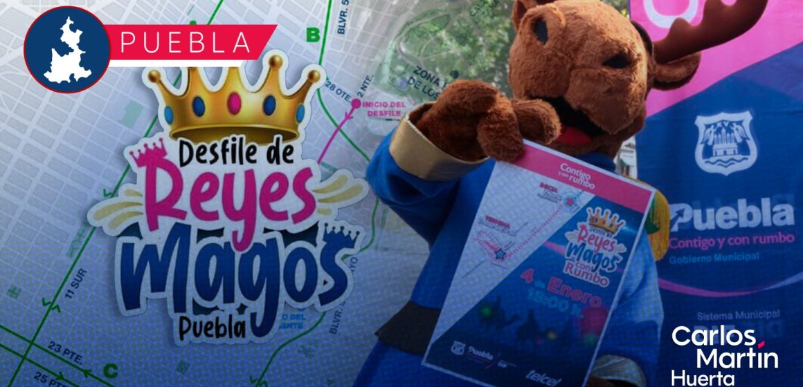 Conoce las calles que cerrarán por el Desfile de Reyes en Puebla