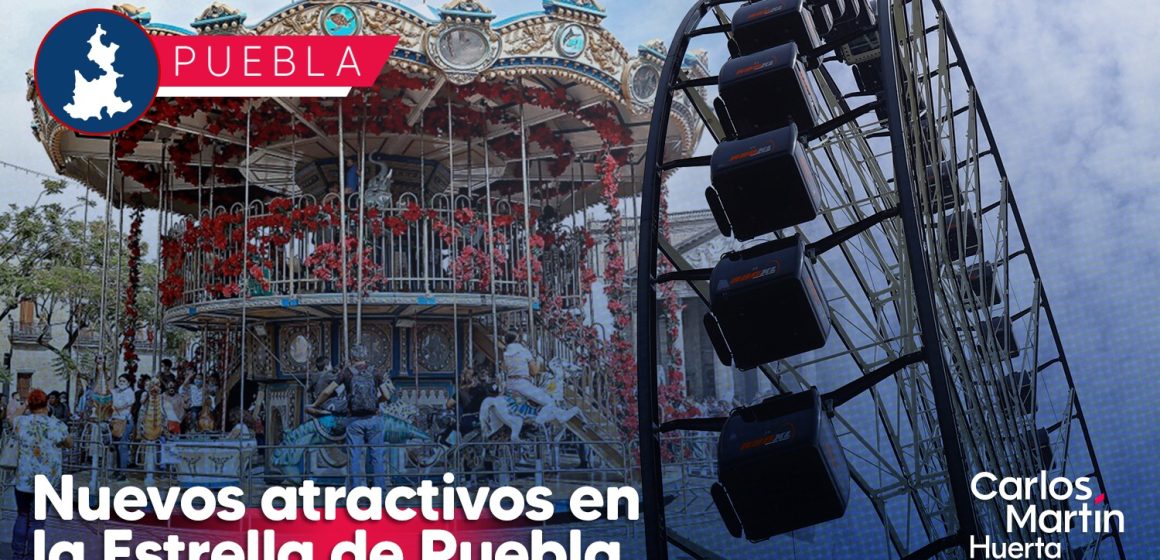 Estrella de Puebla contempla instalación de carrusel y otros atractivos   