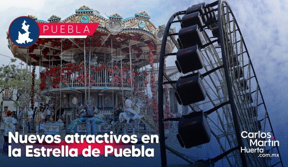 Estrella de Puebla contempla instalación de carrusel y otros atractivos   