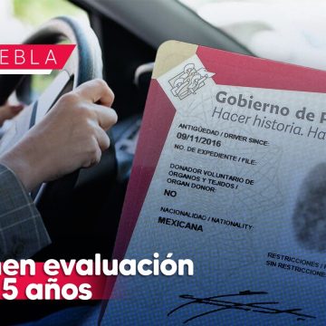Proponen evaluación cada 5 años a conductores con licencia permanente en Puebla  