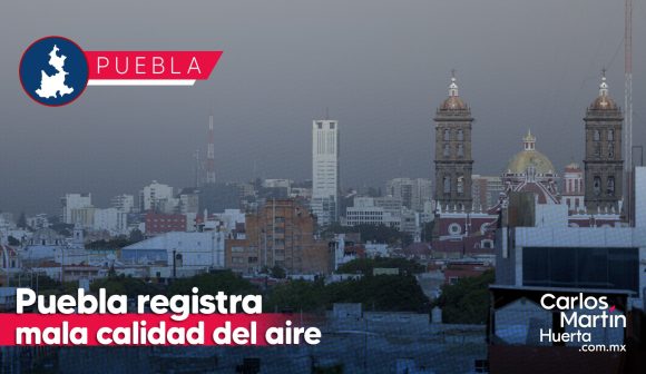 Puebla registra mala calidad del aire