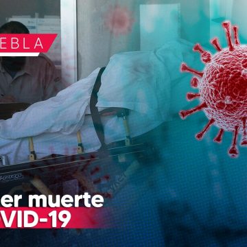 Se registra la primer muerte por COVID-19 en Puebla del 2024