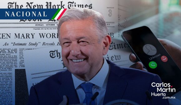 AMLO justifica difusión de número telefónico de periodista del NYT; “que lo cambie”