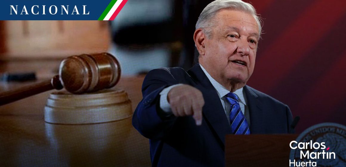 AMLO afirmó que impunidad a delincuentes la otorgan jueces, magistrados y ministros