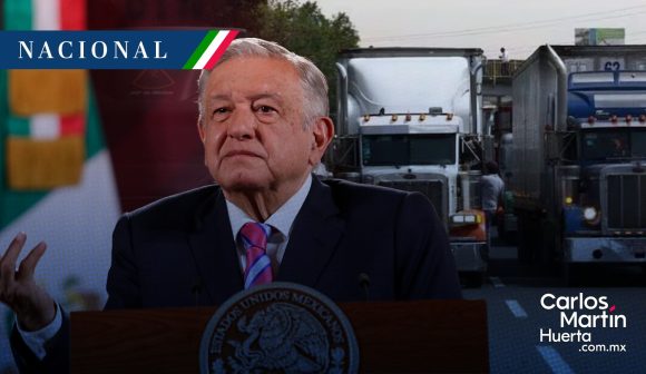 Paro nacional de transportistas tiene propósito politiquero: AMLO