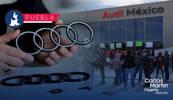 Audi - Negociaciones - Sindicato - Huelga Concluye huelga en AUDI; trabajadores aceptan propuesta 10.2 % de incremento salarial