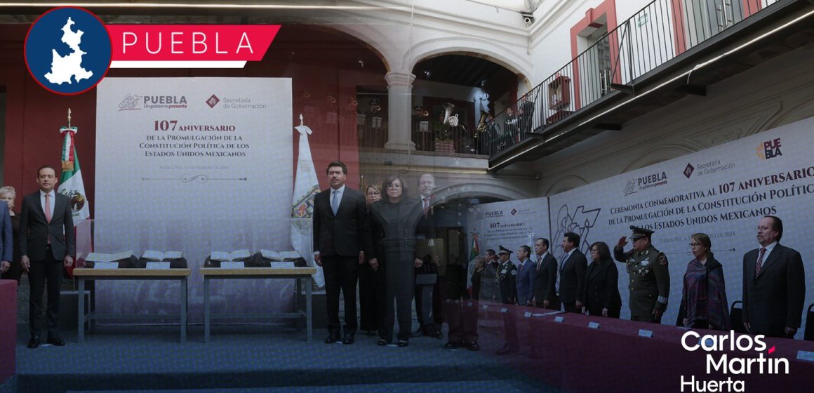 Gobierno de Puebla conmemora 107 Aniversario de la Promulgación de la Constitución