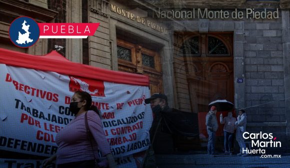 Cierran sucursales del Monte de Piedad en Puebla por huelga nacional  
