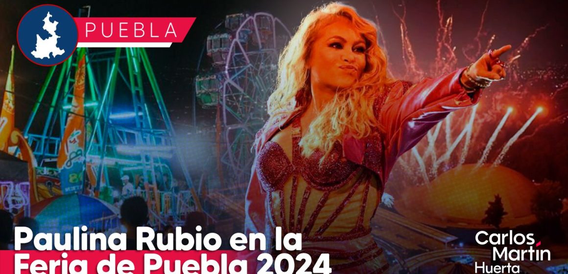 Paulina Rubio estará en la Feria de Puebla 2024