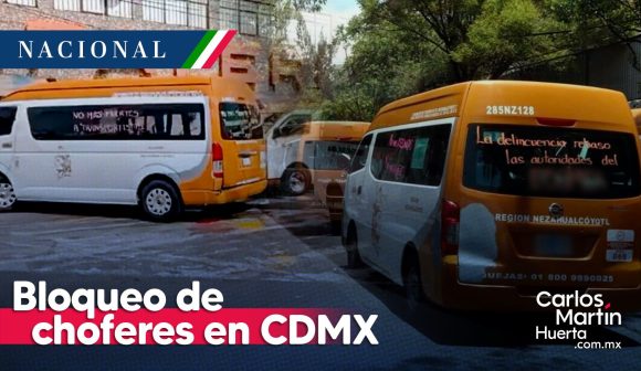 Choferes bloquearán accesos a la CDMX este 13 de marzo