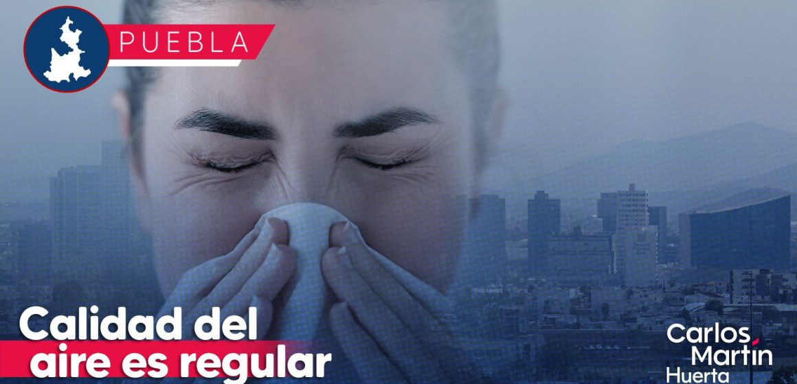 Calidad del aire en Puebla es regular; continúan casos de rinitis por ceniza