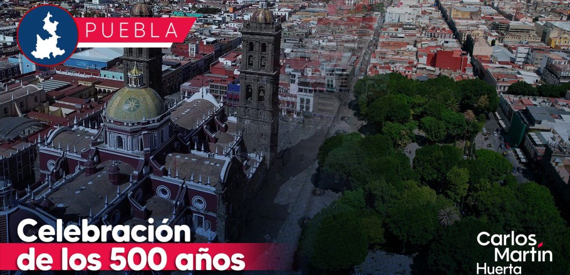 Crearán consejo para la celebración de los 500 años de la Ciudad de Puebla
