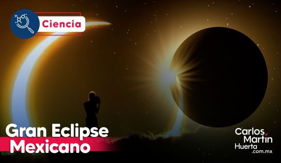 Gran Eclipse Mexicano; el fenómeno natural más esperado