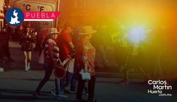 Puebla podría registrar temperaturas de hasta 38ºC en las próximas 48 horas