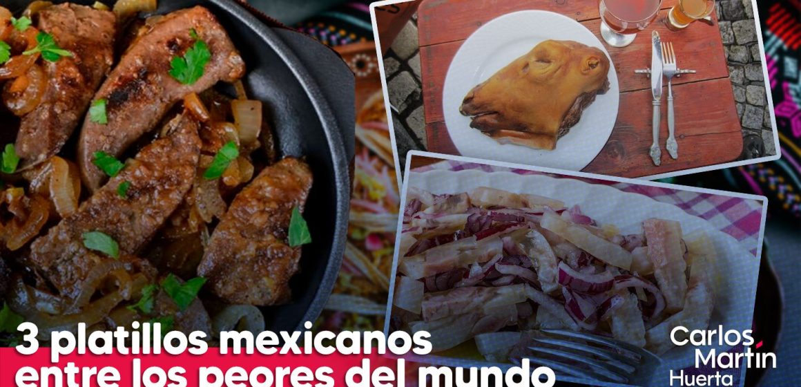 Los 3 peores platillos mexicanos según Taste Atlas