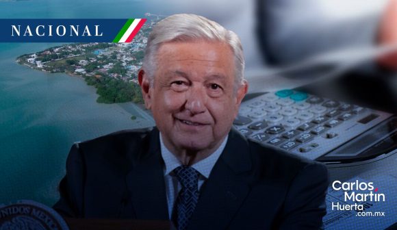 AMLO declara a Chetumal zona libre de impuestos