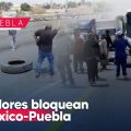 Pobladores bloquean la México-Puebla a la altura de Xoxtla