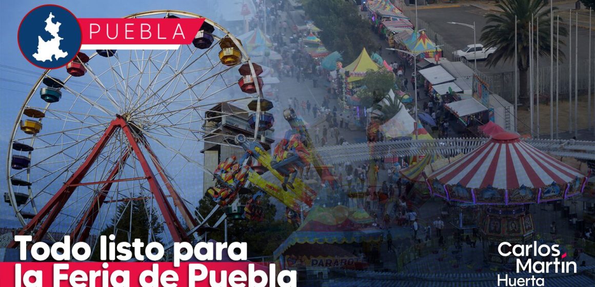 Todo listo para la Feria de Puebla 2024; arranca este jueves