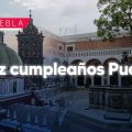 Puebla, la ciudad trazada por los Ángeles, cumple 493 años