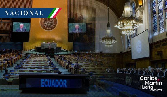 México pide a la Corte Internacional de Justicia suspender a Ecuador de la ONU