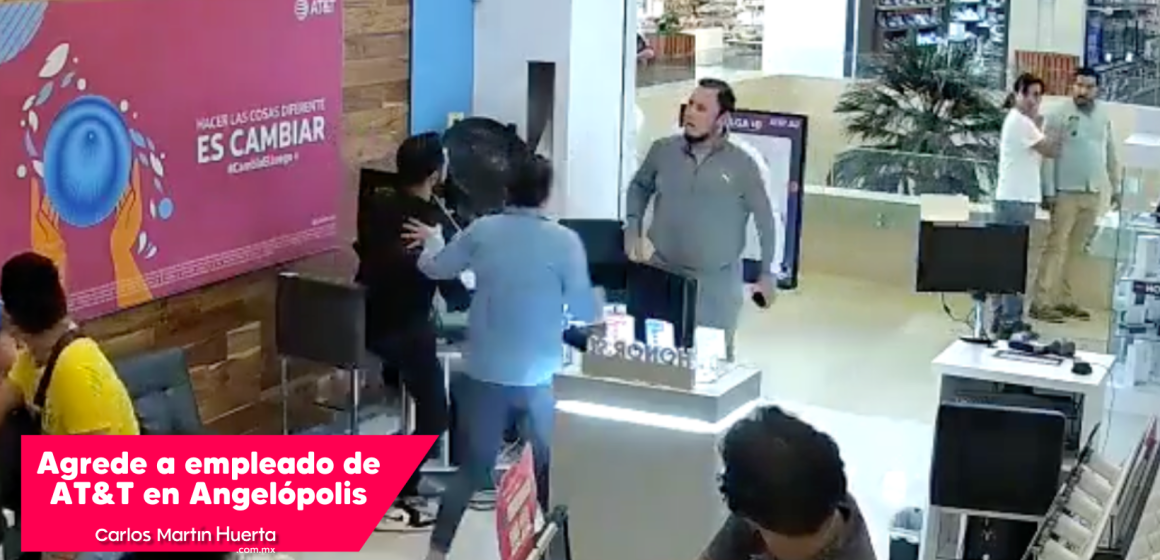 VIDEO Hombre golpea a empleado de  AT&T en Angelópolis