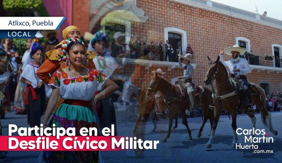 Participa en el Desfile Cívico Militar de la Batalla del 04 de mayo en Atlixco