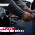 Conoce cómo proteger tu vehículo de robos