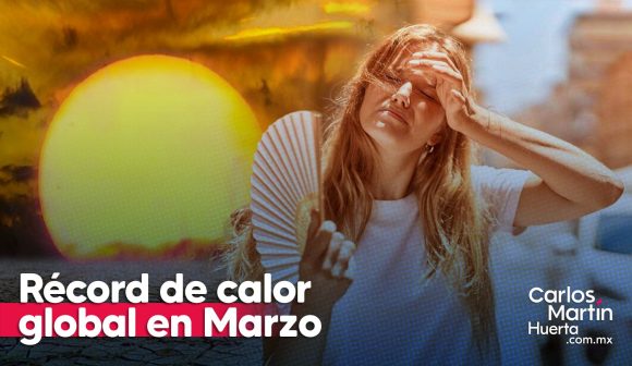 Marzo establece otro récord de calor global