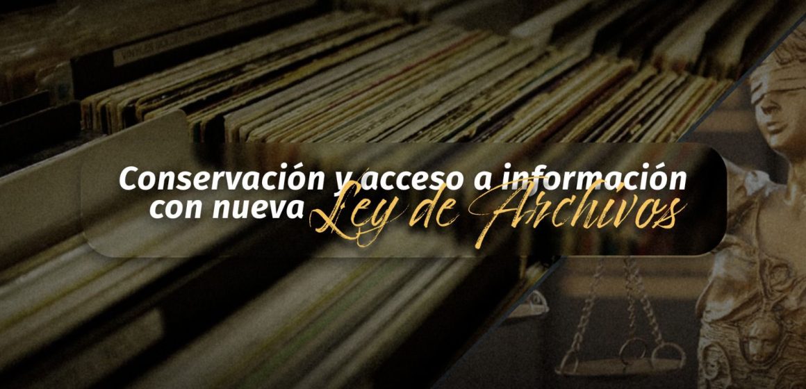 Impulsa Congreso conservación y acceso a información con nueva Ley de Archivos