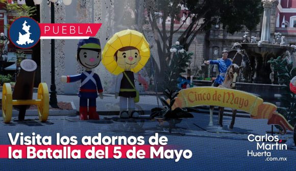 Colocan adornos alusivos a la Batalla de Puebla en el Zócalo y Paseo Bravo