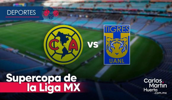 América y Tigres jugarán Supercopa de la Liga MX