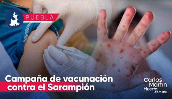 Sigue activa campaña de vacunación contra el sarampión en Puebla