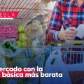 Supermercado en Puebla con la canasta básica más barata, reporta Profeco