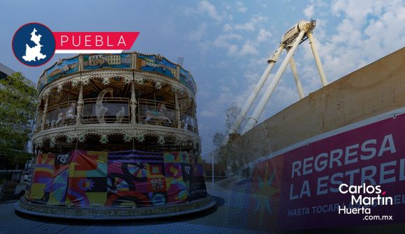 Carrusel Veneciano se inauguraría en junio; Estrella de Puebla hasta agosto