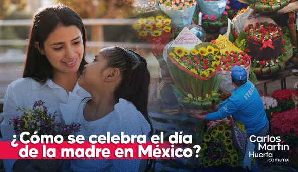 ¿Cómo se celebra el Día de la Madre en México?