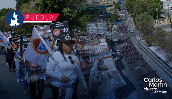 Jornada laboral de 40 horas la exigencia en marcha por el Día del Trabajo en Puebla