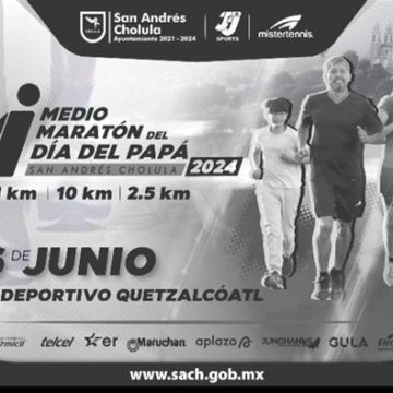 Siguen abiertas las inscripciones para el Medio Maratón del Día del Papá en San Andrés Cholula