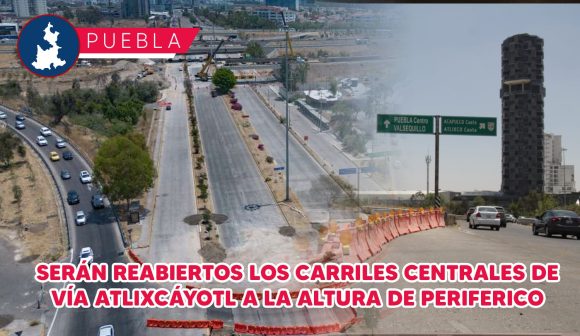 Serán reabiertos carriles centrales de vía Atlixcáyotl