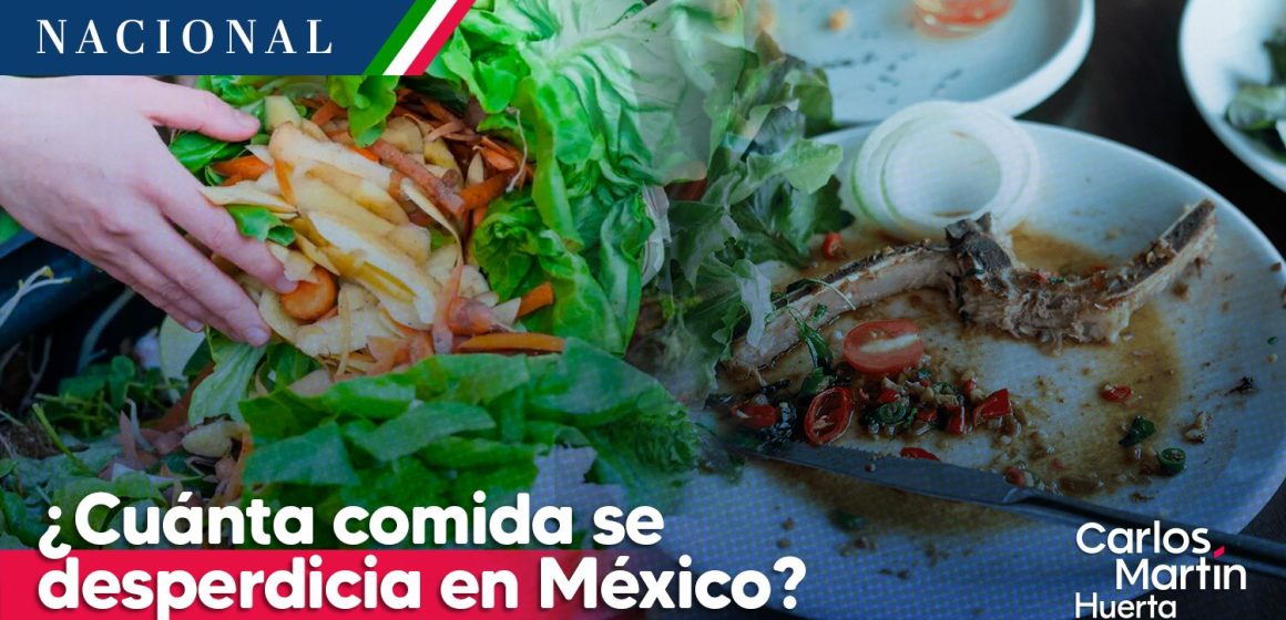 Más de 28 millones de toneladas de alimentos se desperdician en México