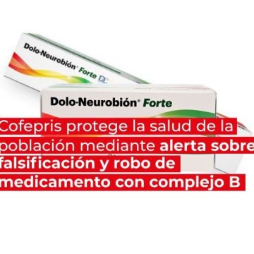 Cofepris alerta sobre falsificación y robo de medicamento con complejo B