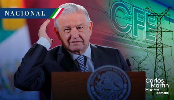 AMLO enaltece trabajo de la CFE que enfrentó tendencia privatizadora
