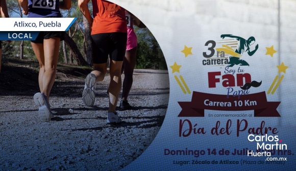 Anuncian Carrera “Soy tu fan Papá” en Atlixco; información aquí