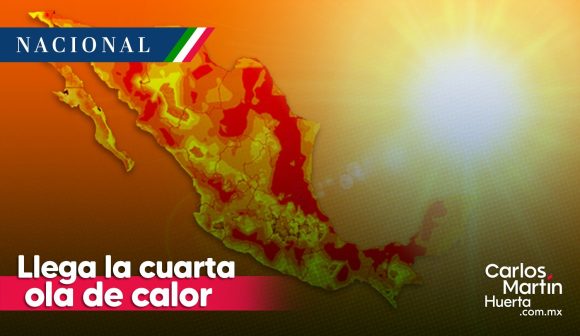 Cuarta ola de calor se aproxima con altas temperaturas